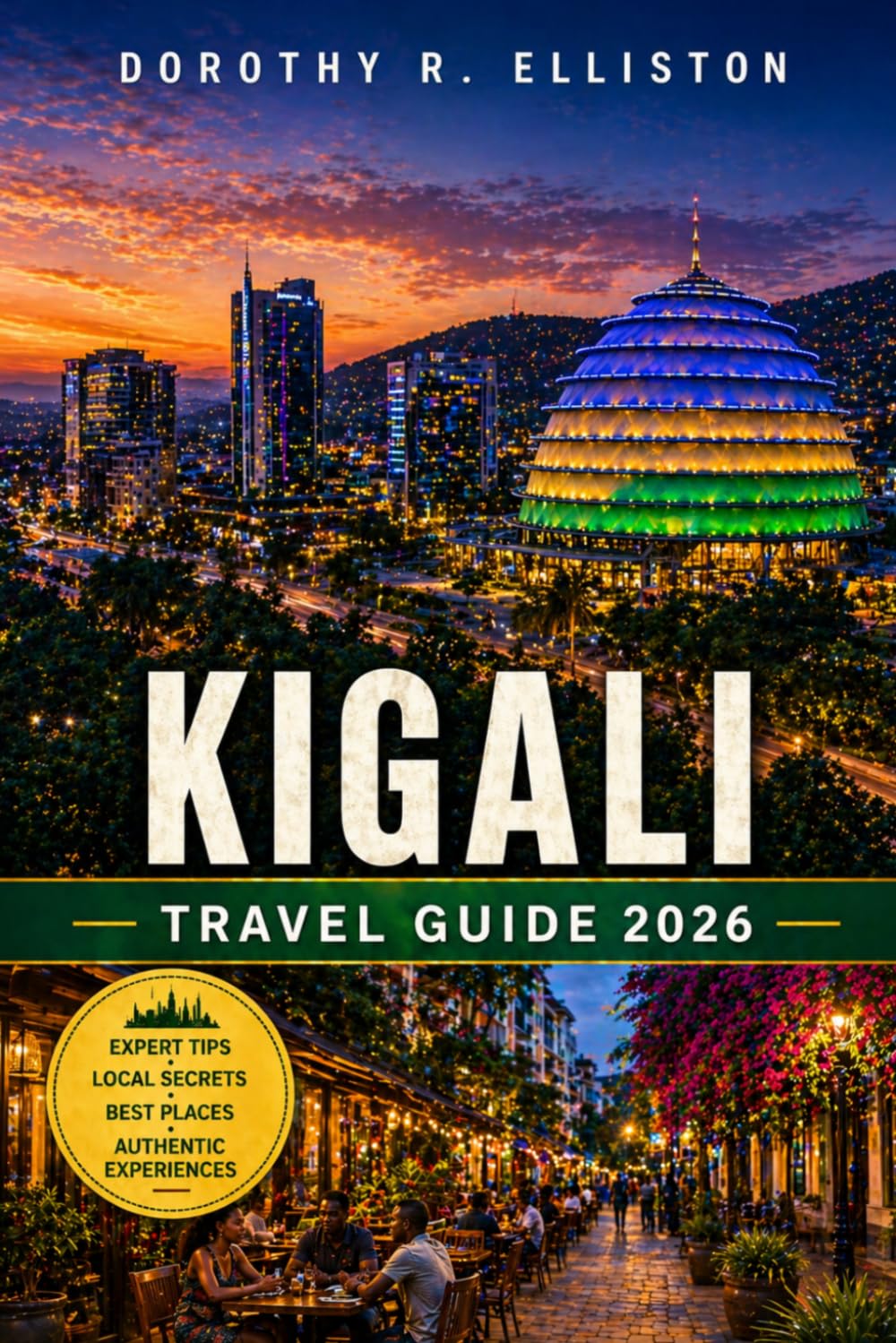 Kigali Travel Guide 2026: Discover Rwanda With Gorilla Trekking, Safari Trips, Itineraries, Hidden Gems, Local Culture & Smart Travel Tips