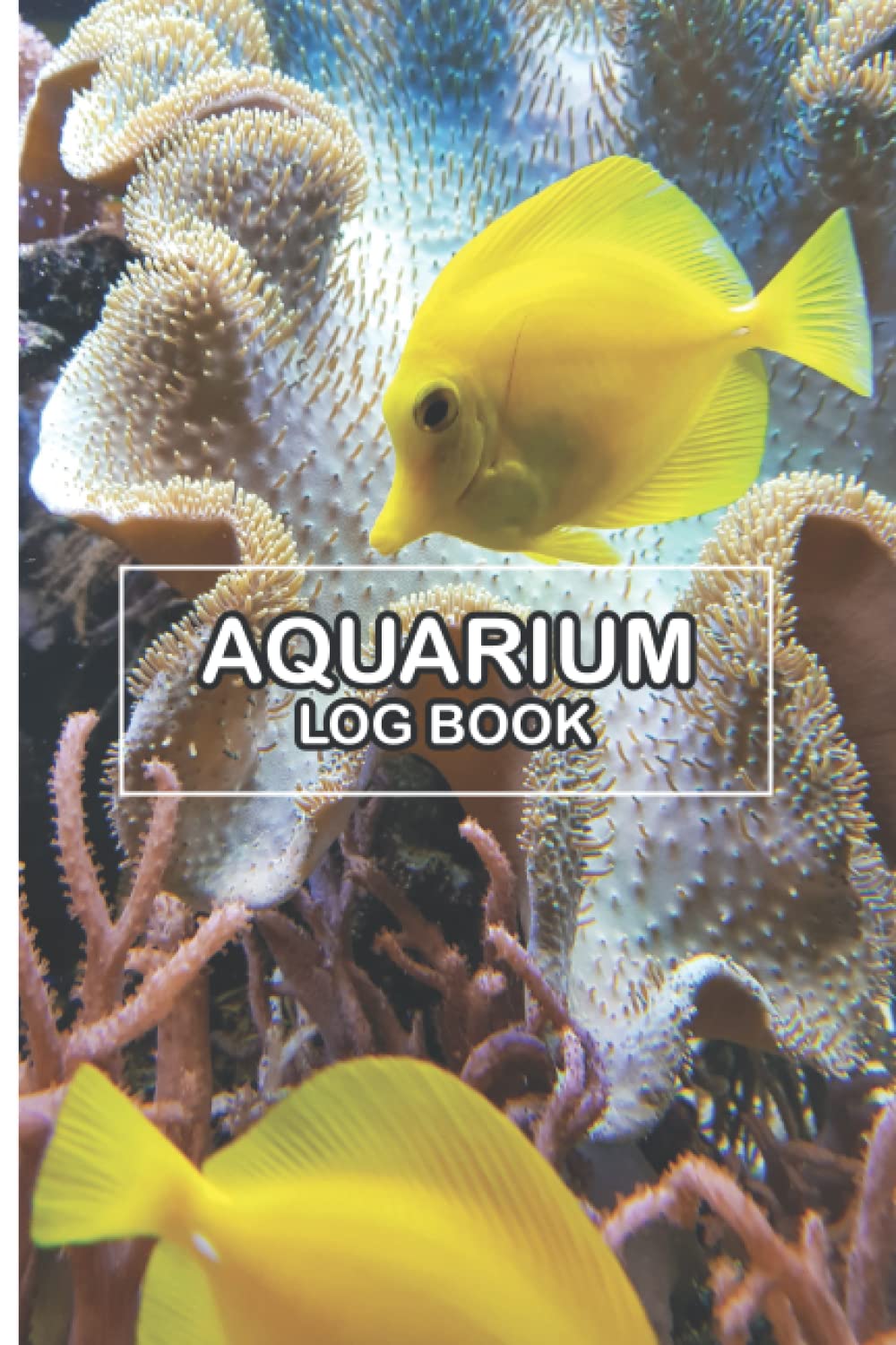 Aquarium Logbook: Fishkeeping Aquarium Lover | Saltwater Aquarium Life | Tropical Fish Aquarium | Marine Animal Under Water