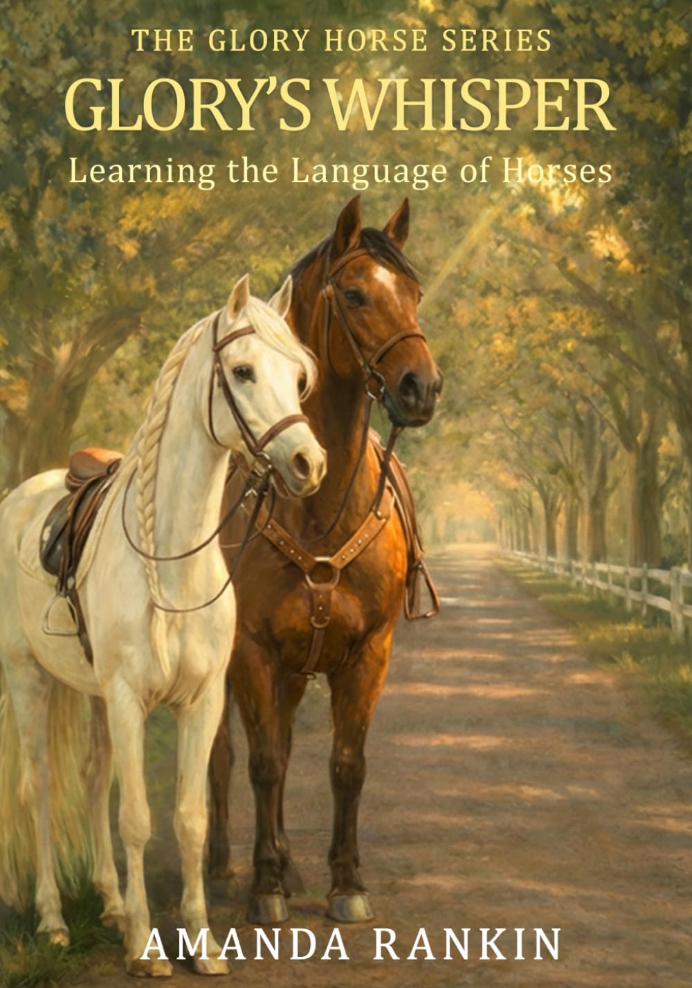 GLORY'S WHISPER: Learning the Language of Horses (The Glory Horse Series)