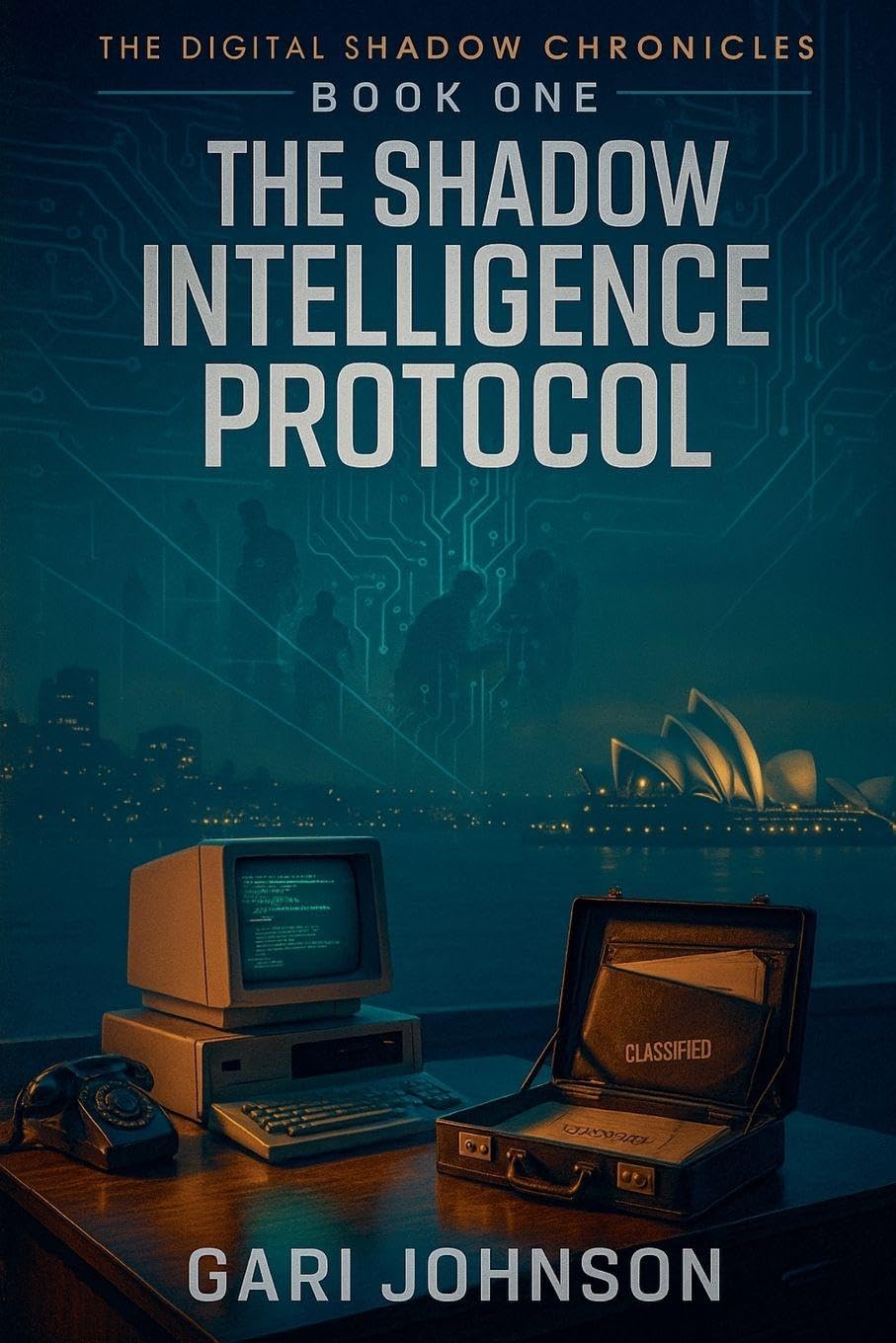 The Shadow Intelligence Protocol: 1 (The Digital Shadow Chronicles)