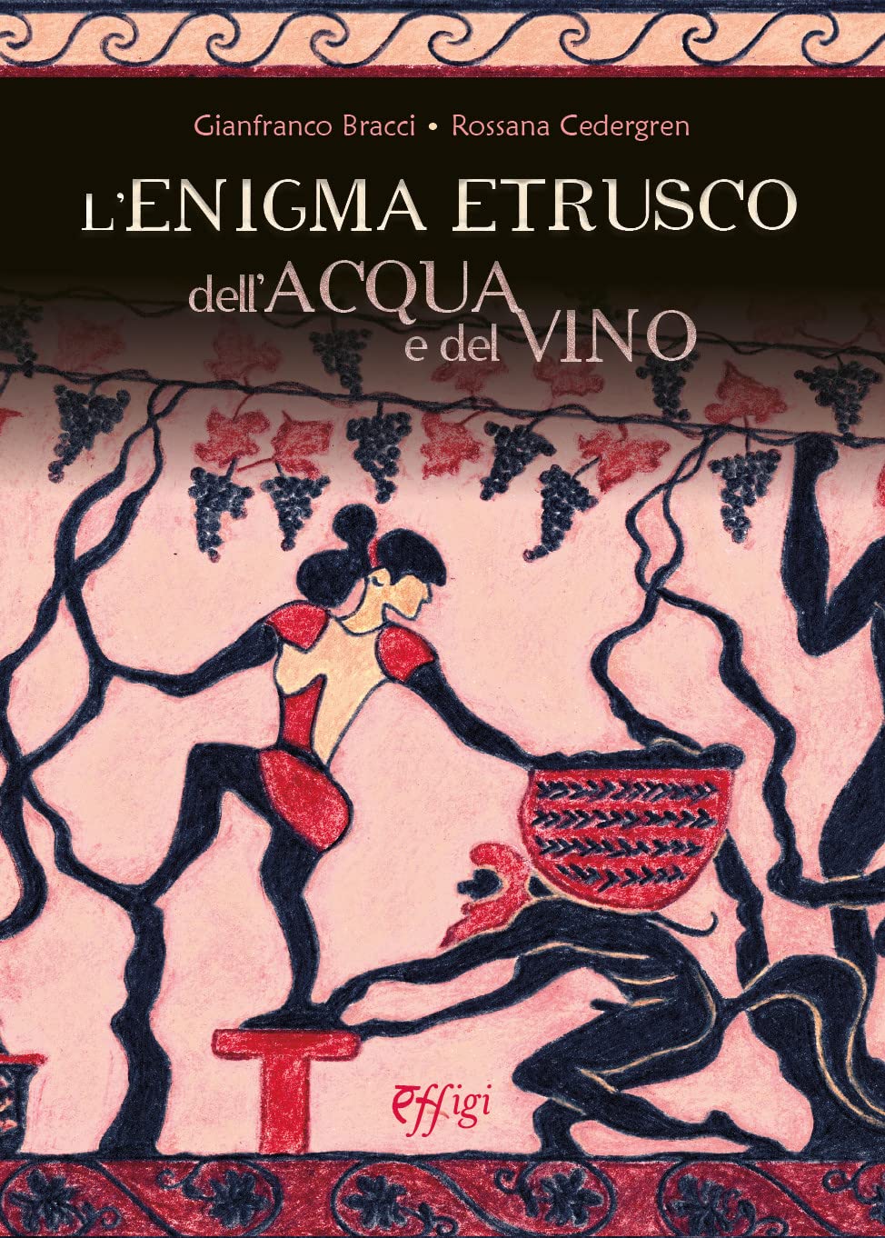 L'enigma Etrusco Dell'acqua E Del Vino - 4