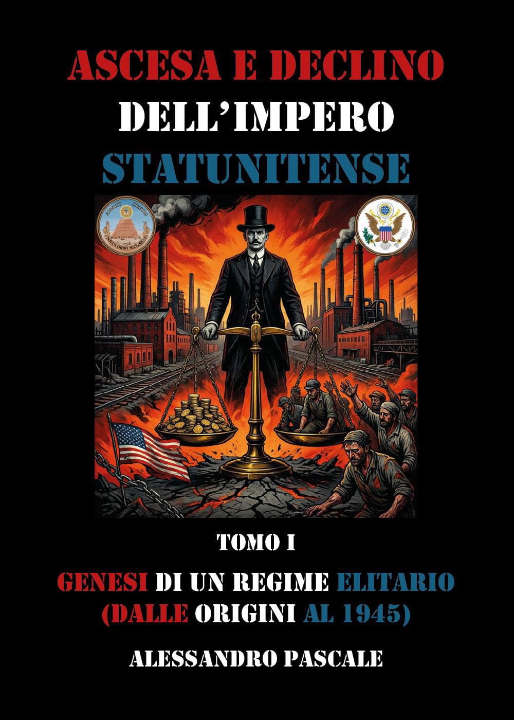 Ascesa e declino dell'impero statunitense - Genesi di un regime elitario (dalle origini al 1945)