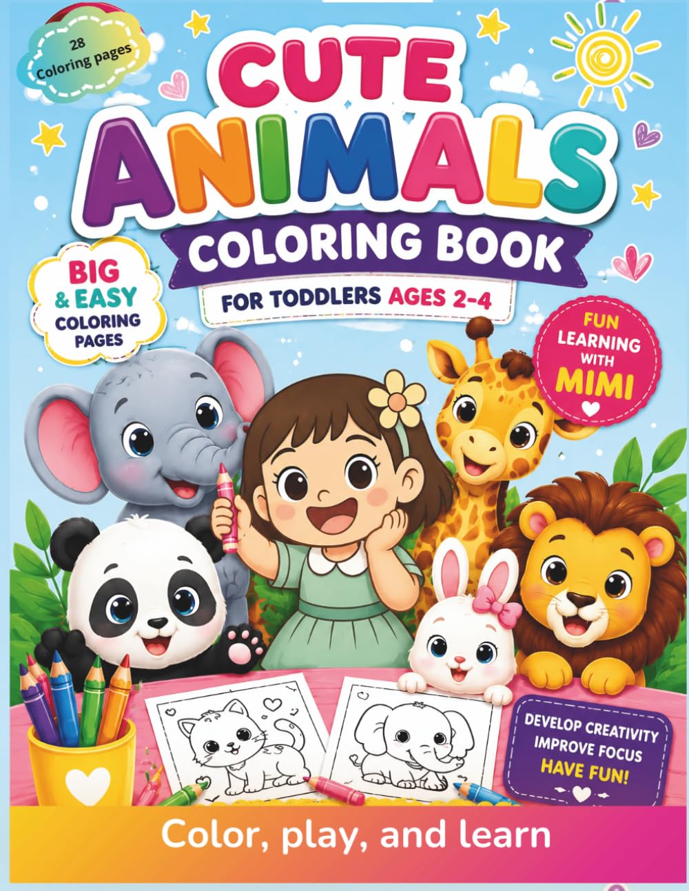 Cute Animals Coloring Book for Toddlers Ages 2–4: Fun and Easy Coloring Pages , Raise a Smart Toddler with Mimi (Mimi’s Learning Adventures)
