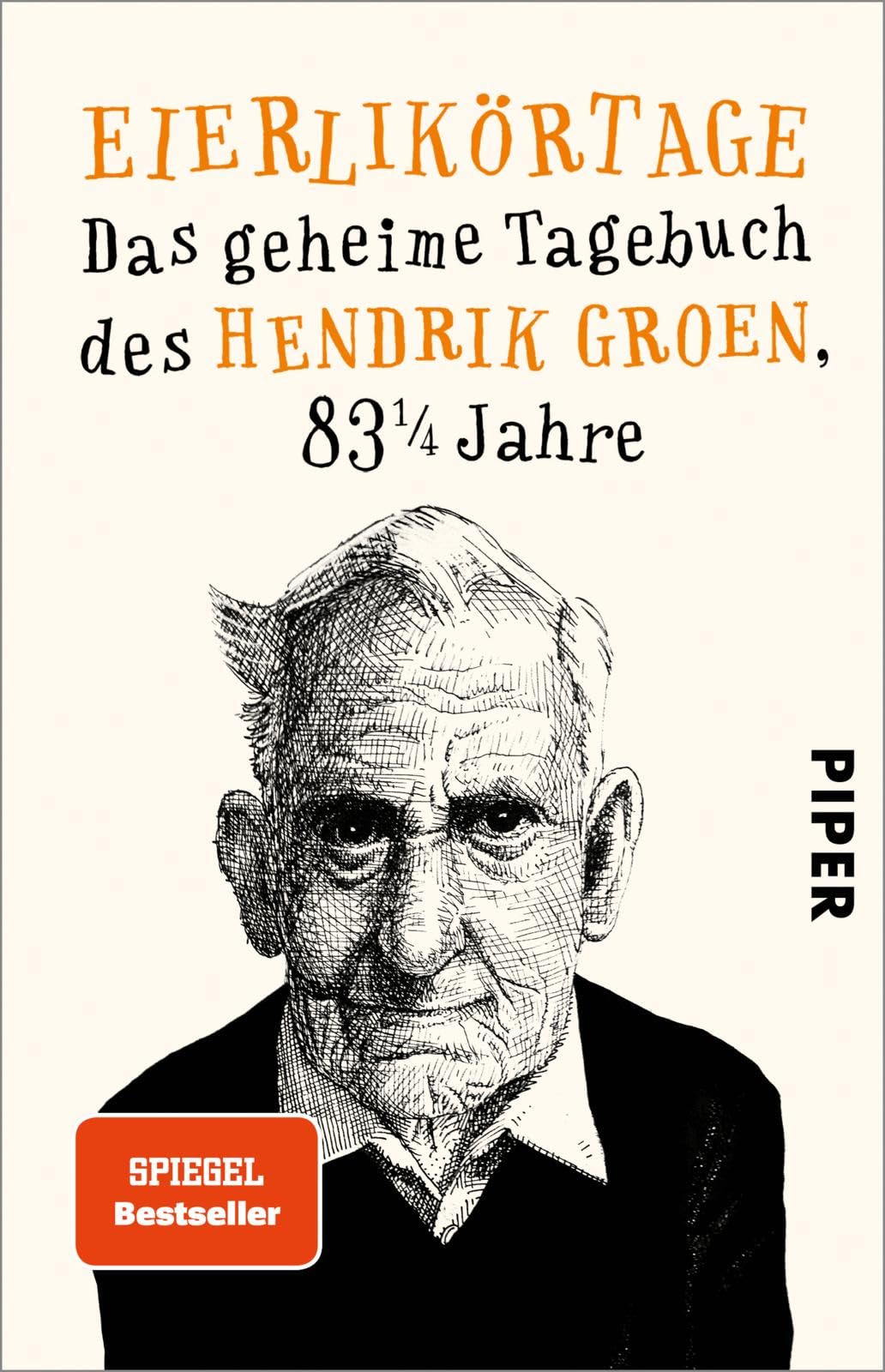 Eierlikörtage: Das geheime Tagebuch des Hendrik Groen, 83 1/4 Jahre