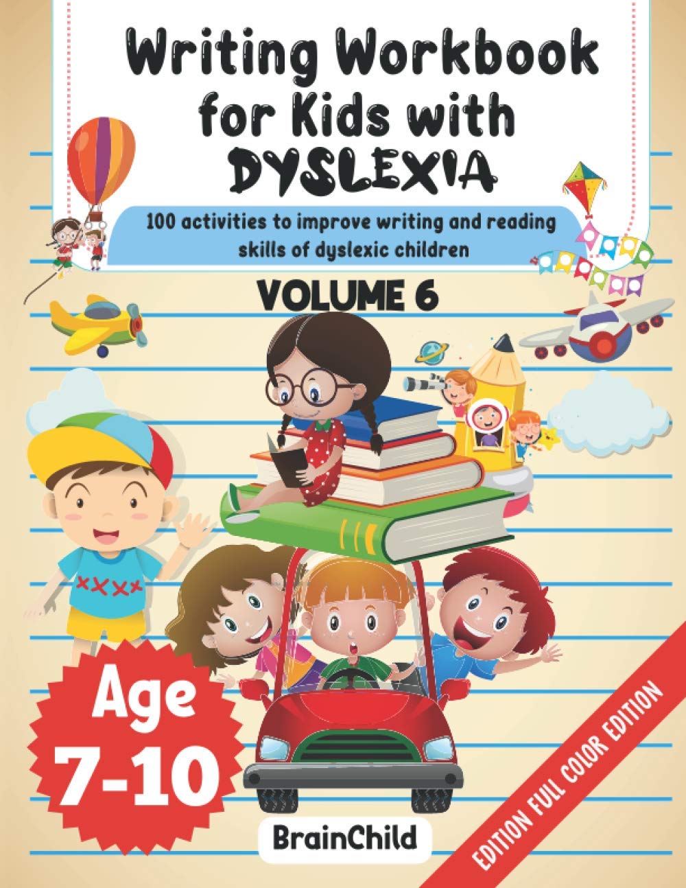 Writing Workbook For Kids With Dyslexia. 100 Activities to improve writing and reading skills of Dyslexic children. Full color Edition. Volume 6