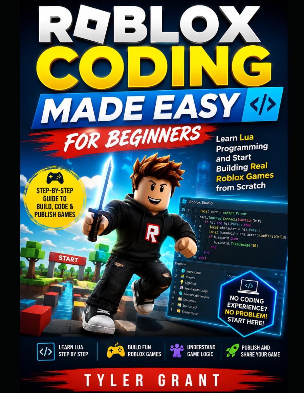 Roblox Coding Made Easy for Beginners: Learn Lua Programming and Start Building Real Roblox Games from Scratch