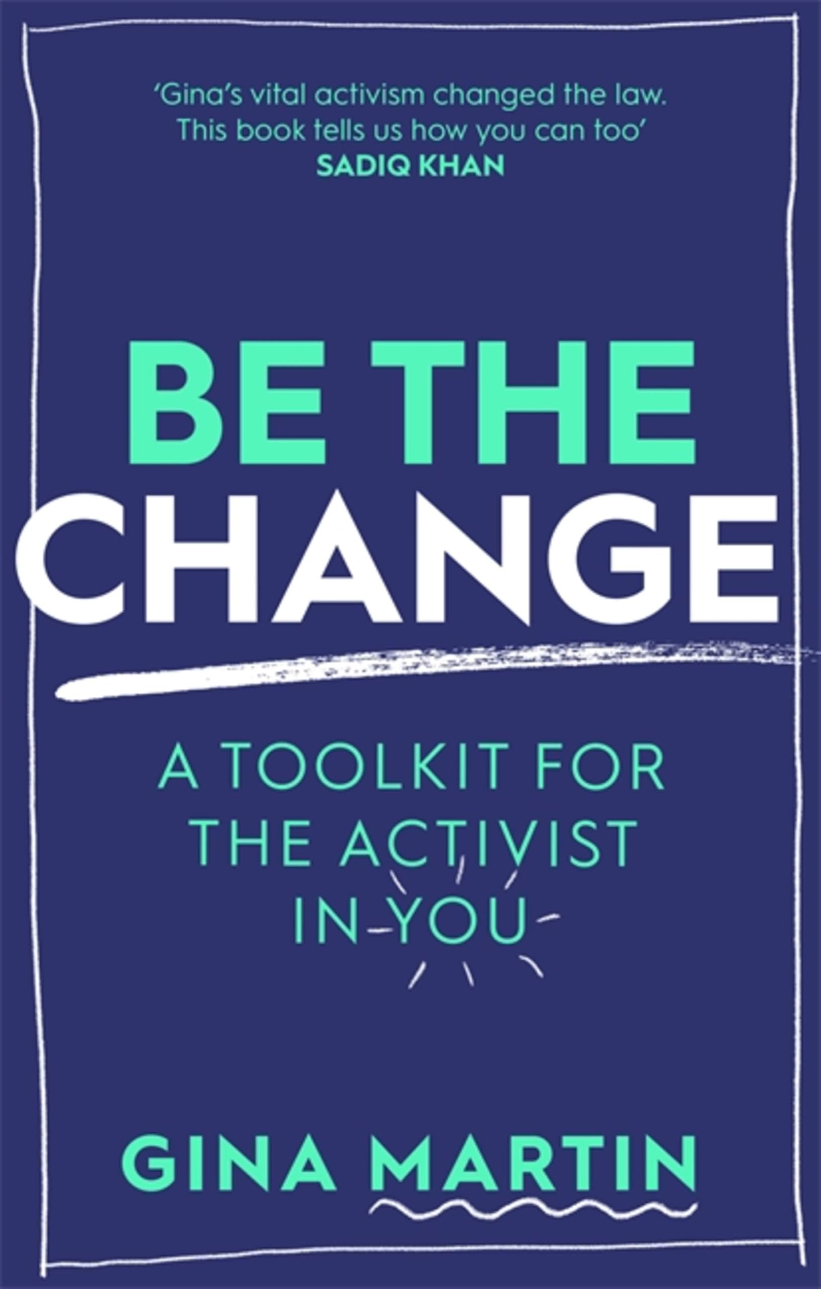 Be The Change: A Toolkit for the Activist in You-Gina Martin, 97