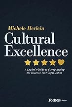 Cultural Excellence: A Leader's Guide to Strengthening the Heart of Your Organization