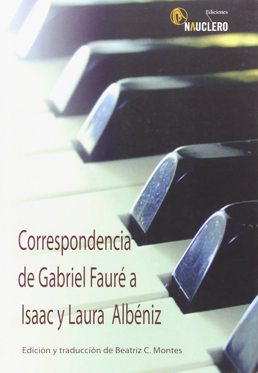 Correspondencia de Gabriel Fauré : édition Beatriz C. Montes pour collectionneurs