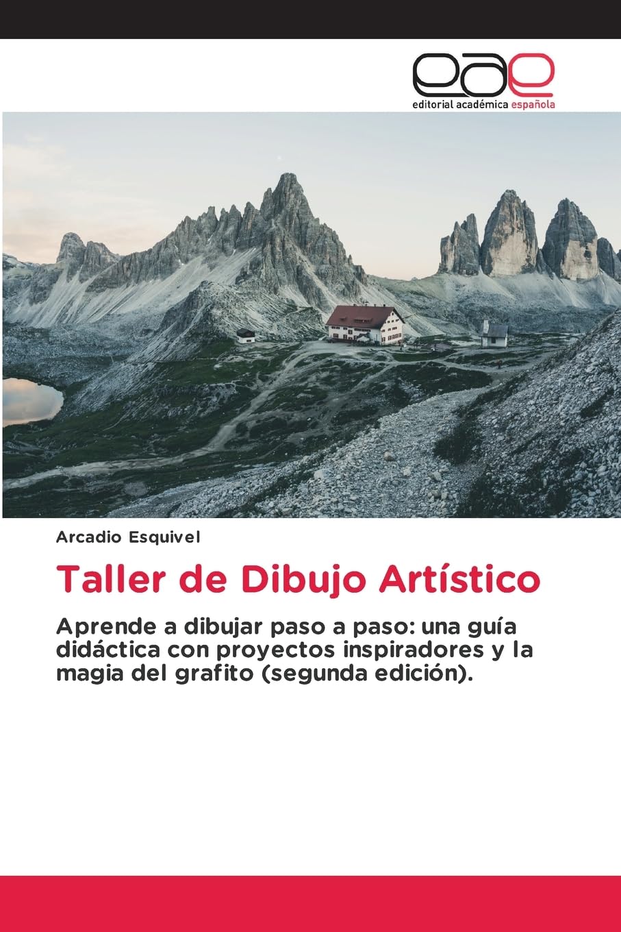 Taller de Dibujo Artístico: Aprende a dibujar paso a paso: una guía didáctica con proyectos inspiradores y la magia del grafito (segunda edición).