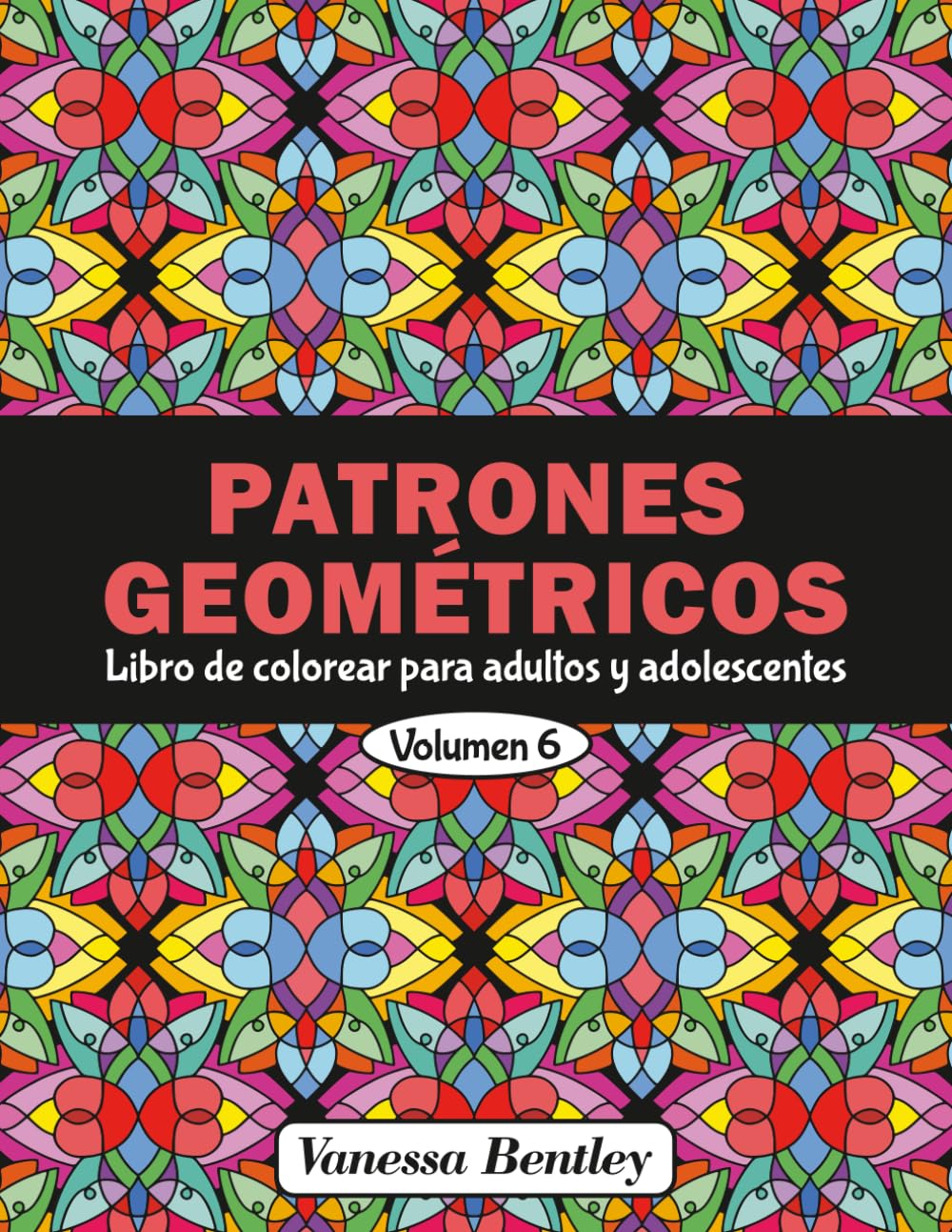 Patrones Geométricos - Libro de colorear para adultos y adolescentes - Volumen 6: 50 diseños para aliviar el estrés y relajarse