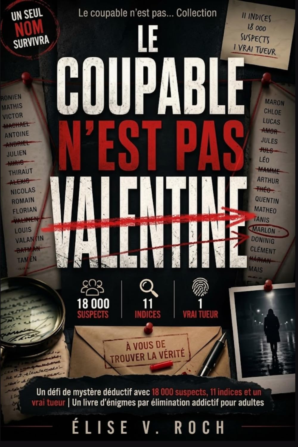 le coupable n'est pas Valentine: Un défi de mystère déductif avec 18 000 suspects, 11 indices et un vrai tueur | Un livre d'énigmes par élimination ... adultes (Le coupable n'est pas... Collection)