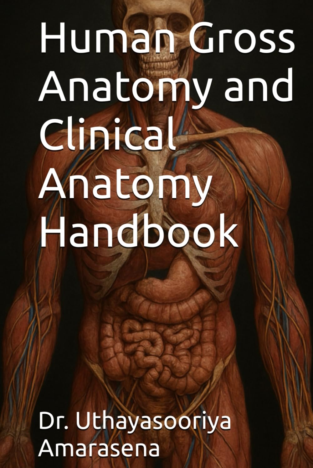 Human Gross Anatomy and Clinical Anatomy Handbook