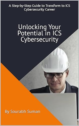 Unlock Your Potential in ICS Cybersecurity: Step by step guide to transform to ICS cybersecurity career