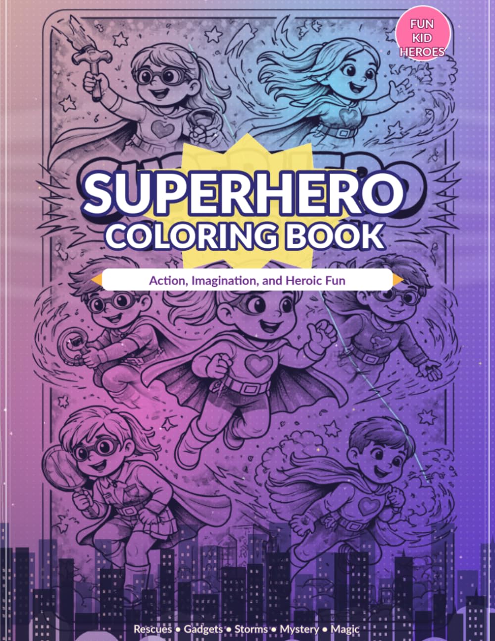 SUPERHERO COLORING BOOK FOR KIDS: Subtitle: Fun Hero Pages Full of Action and Imagination