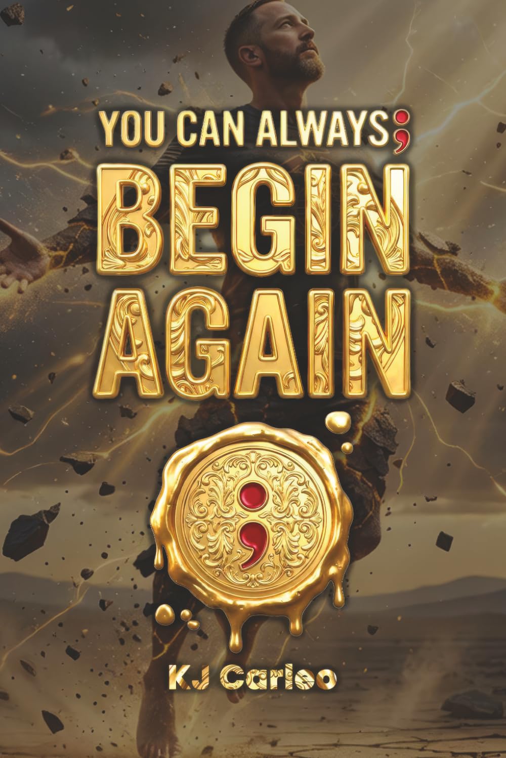 You Can Always; Begin Again: A Stoic Spiritual Path to Resilience, Forgiveness, and Unshakable Hope
