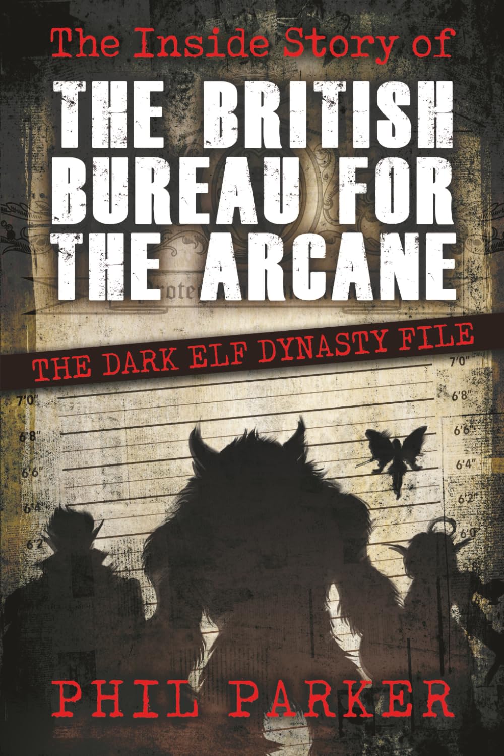 The Inside Story of the British Bureau for the Arcane: The Dark Elf Dynasty File: 1