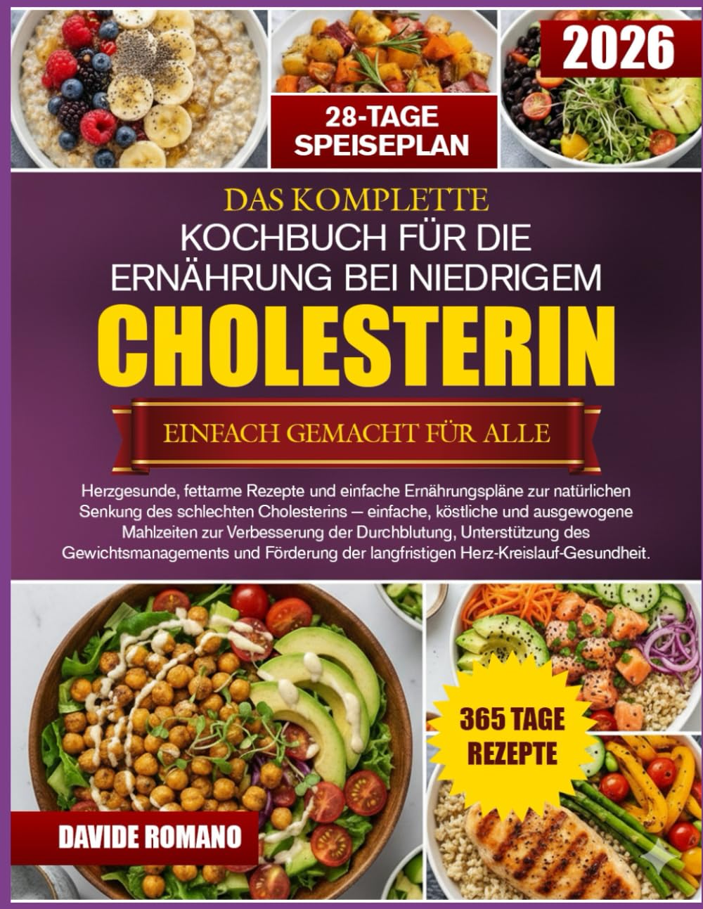 DAS KOMPLETTE KOCHBUCH FÜR DIE ERNÄHRUNG BEI NIEDRIGEM CHOLESTERIN EINFACH GEMACHT FÜR ALLE: Herzgesunde, fettarme Rezepte und einfache ... Cholesterins — einfache, köstliche und