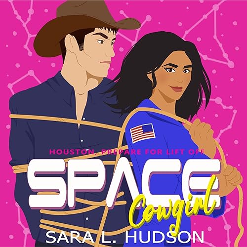 Space Cowgirl: Houston, All Systems Go: Space Series, Book 2
