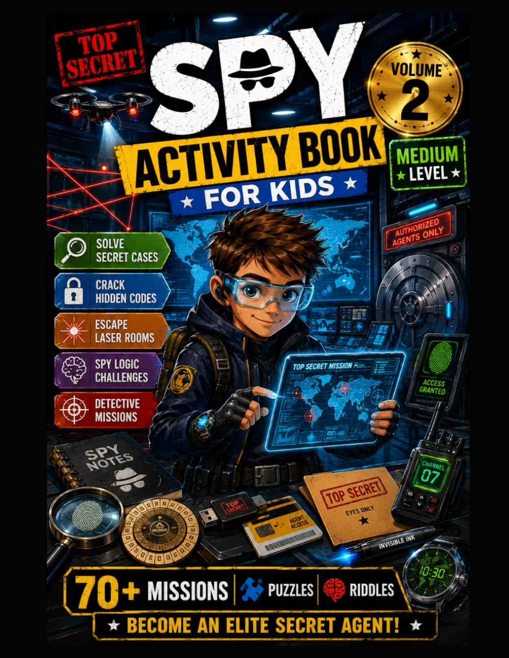 Spy Activity Book For Kids Volume 2: 50+ Secret Agent Missions, Detective Puzzles, Logic Games, Mazes, Codes, Riddles & Brain Challenges for Ages 7–12 (Agent Academy Activity Books)