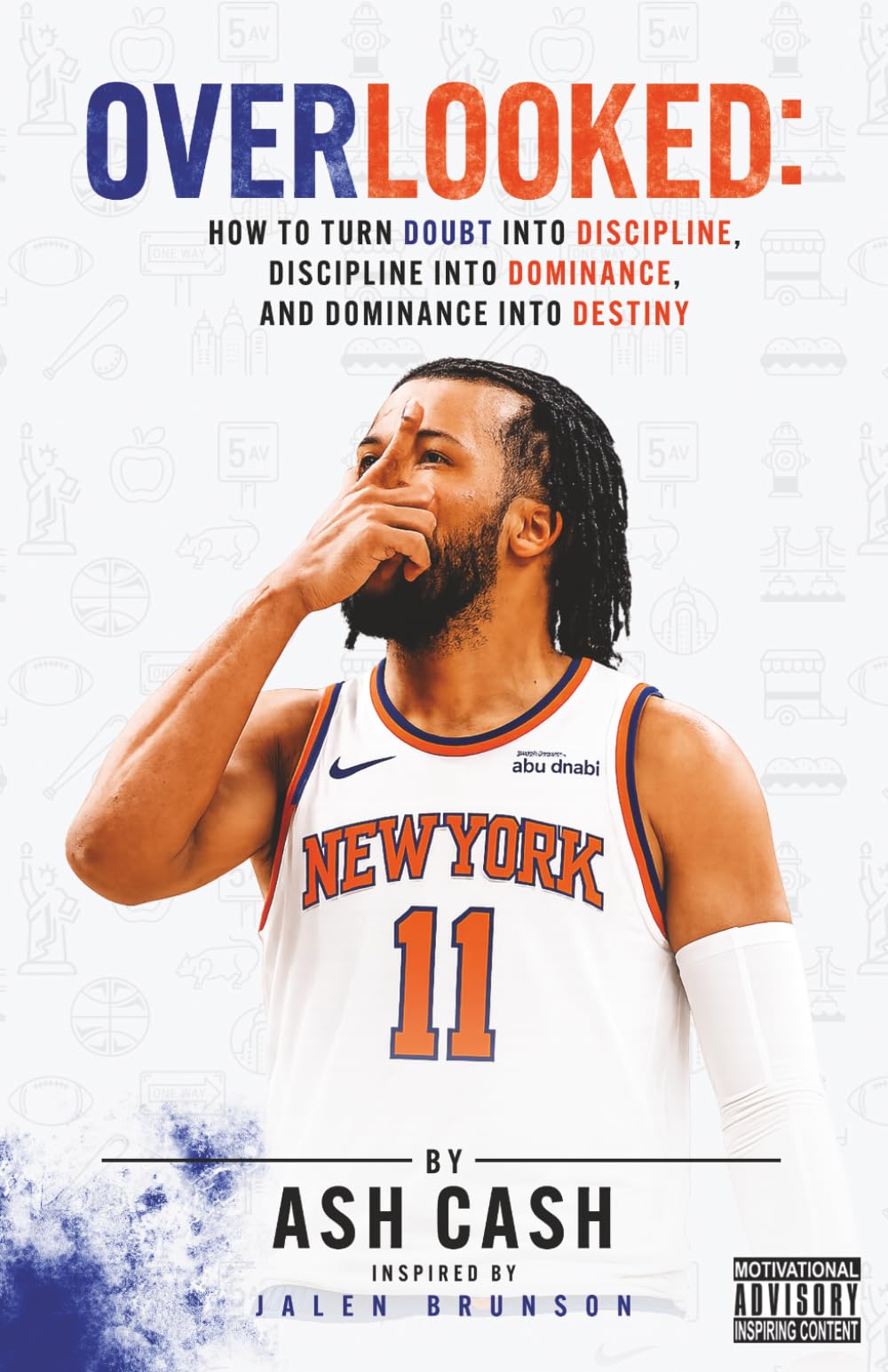 OVERLOOKED: How to Turn Doubt Into Discipline, Discipline Into Dominance, and Dominance Into Destiny