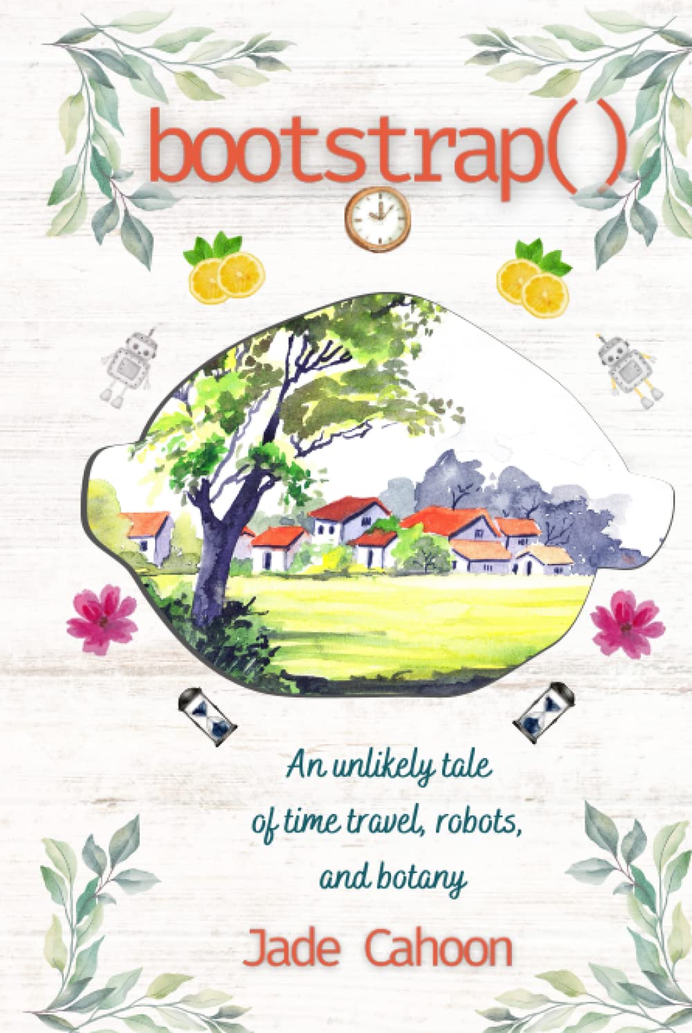 Bootstrap(): An unlikely tale of robots, time travel, and botany