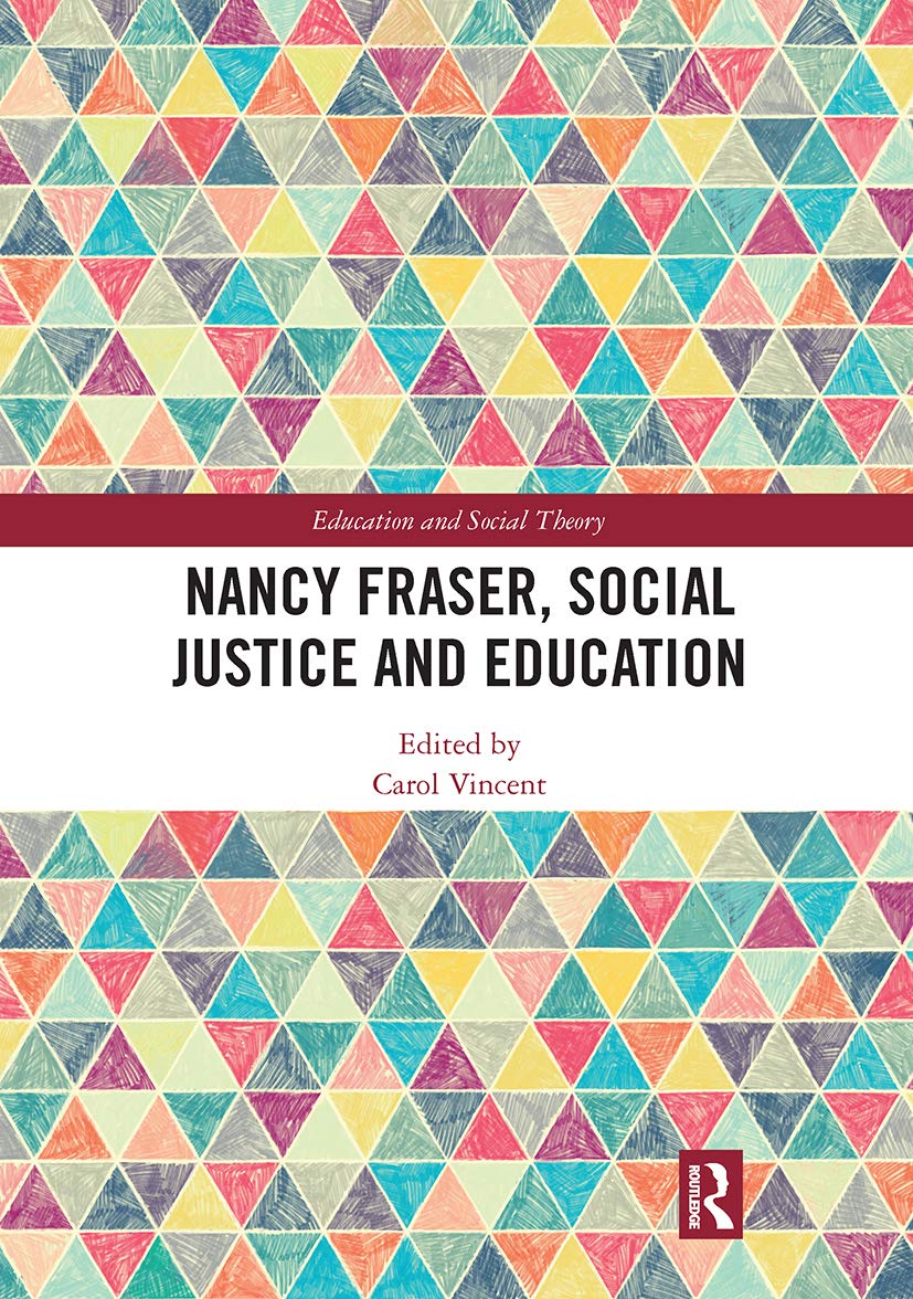 Nancy Fraser, Social Justice and Education (Education and Social Theory)