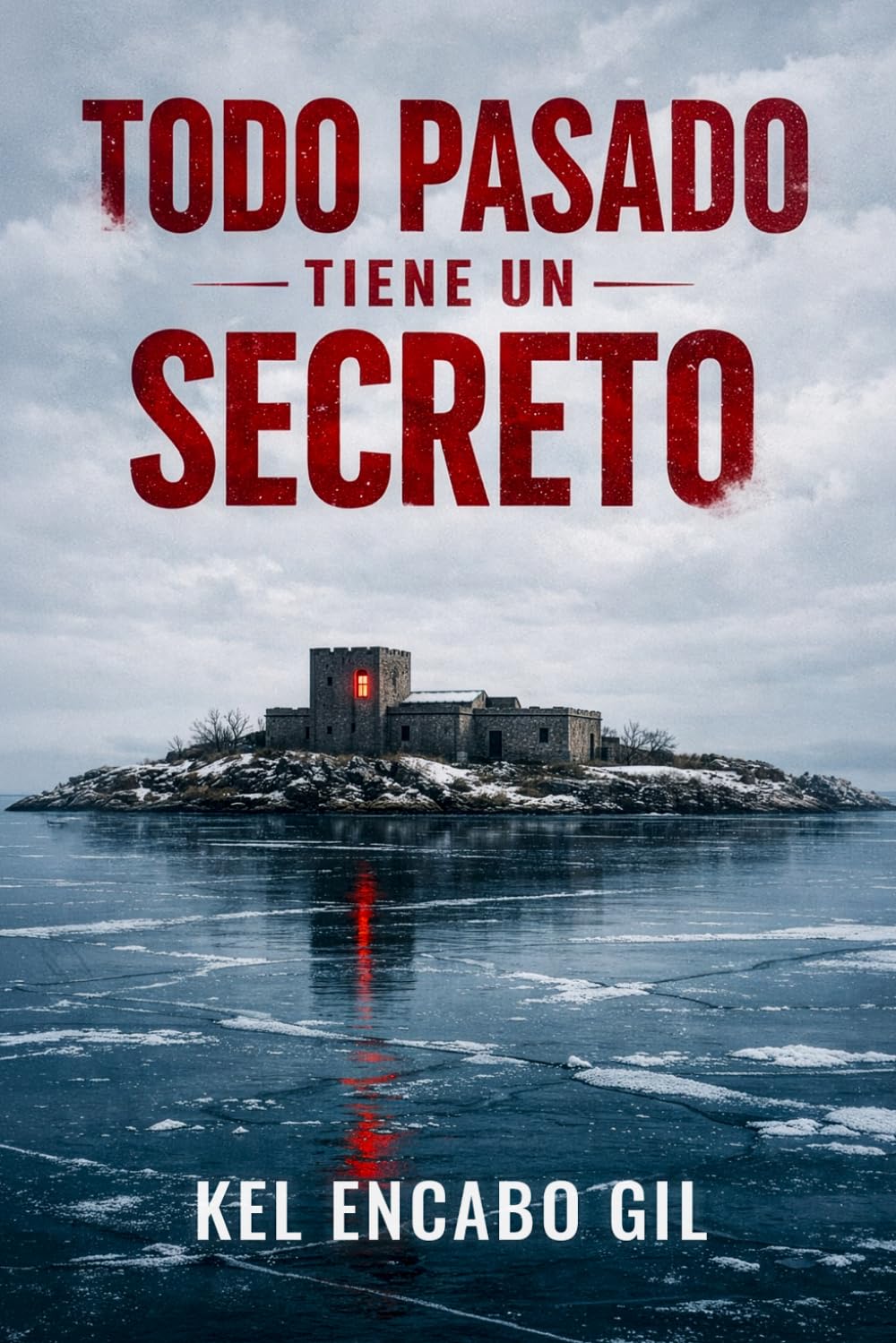 Todo pasado tiene un secreto: Un thriller de misterio y venganza donde el pasado siempre encuentra la forma de volver