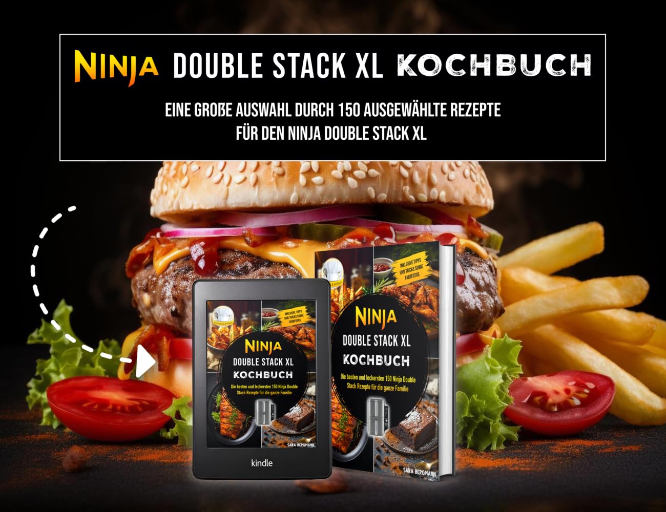 Ninja Double Stack XL Kochbuch: Die besten und leckersten 150 Ninja Double Stack Rezepte für die ganze Familie. Inklusive Tipps und Tricks sowie Farbfotos
