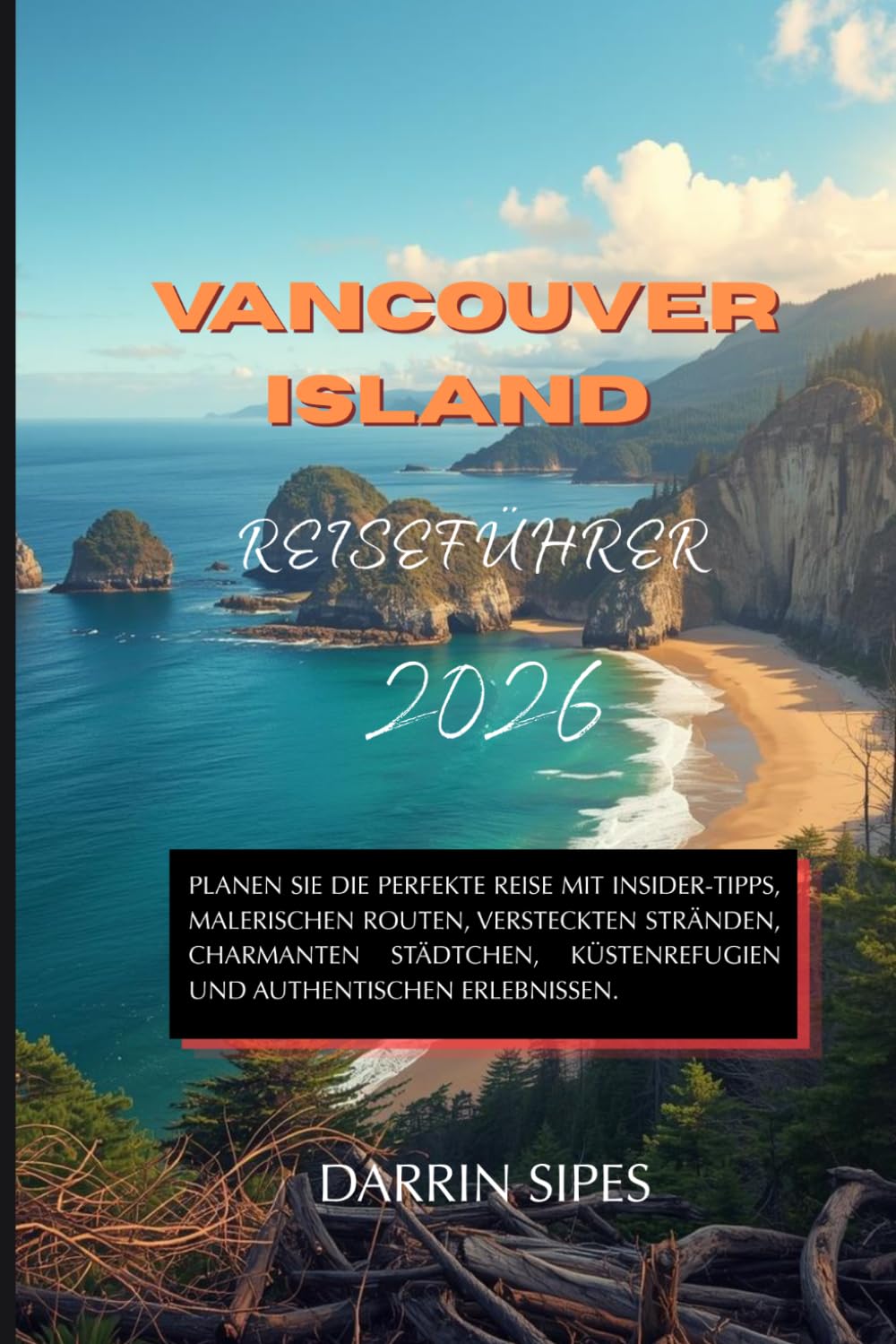 Vancouver Island Reiseführer 2026: Planen Sie die perfekte Reise mit Insider-Tipps, malerischen Routen, versteckten Stränden, charmanten Städtchen, Küstenrefugien und authentischen Erlebnissen.