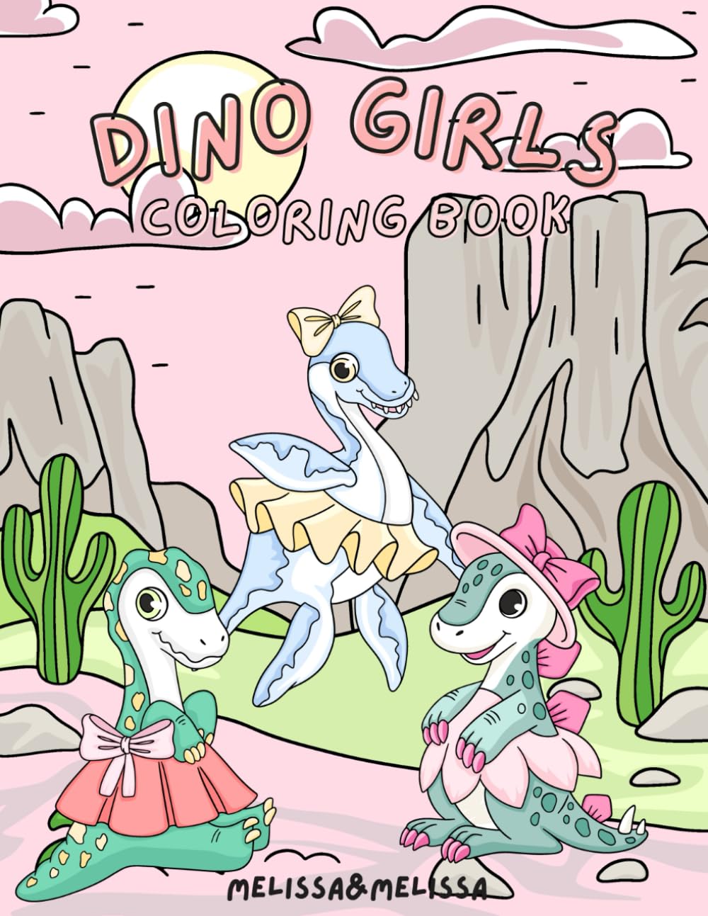 Dino Girls Coloring Book by Melissa&Melissa: Cute dinosaur girls for everyone kids and adults!