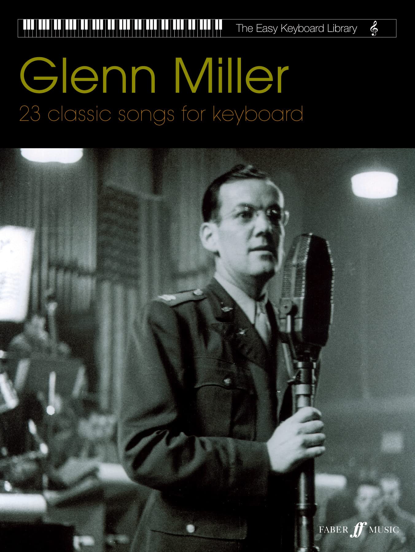 Glenn Miller -The Easy Keyboard Library: 23 Classic Songs for Keyboard