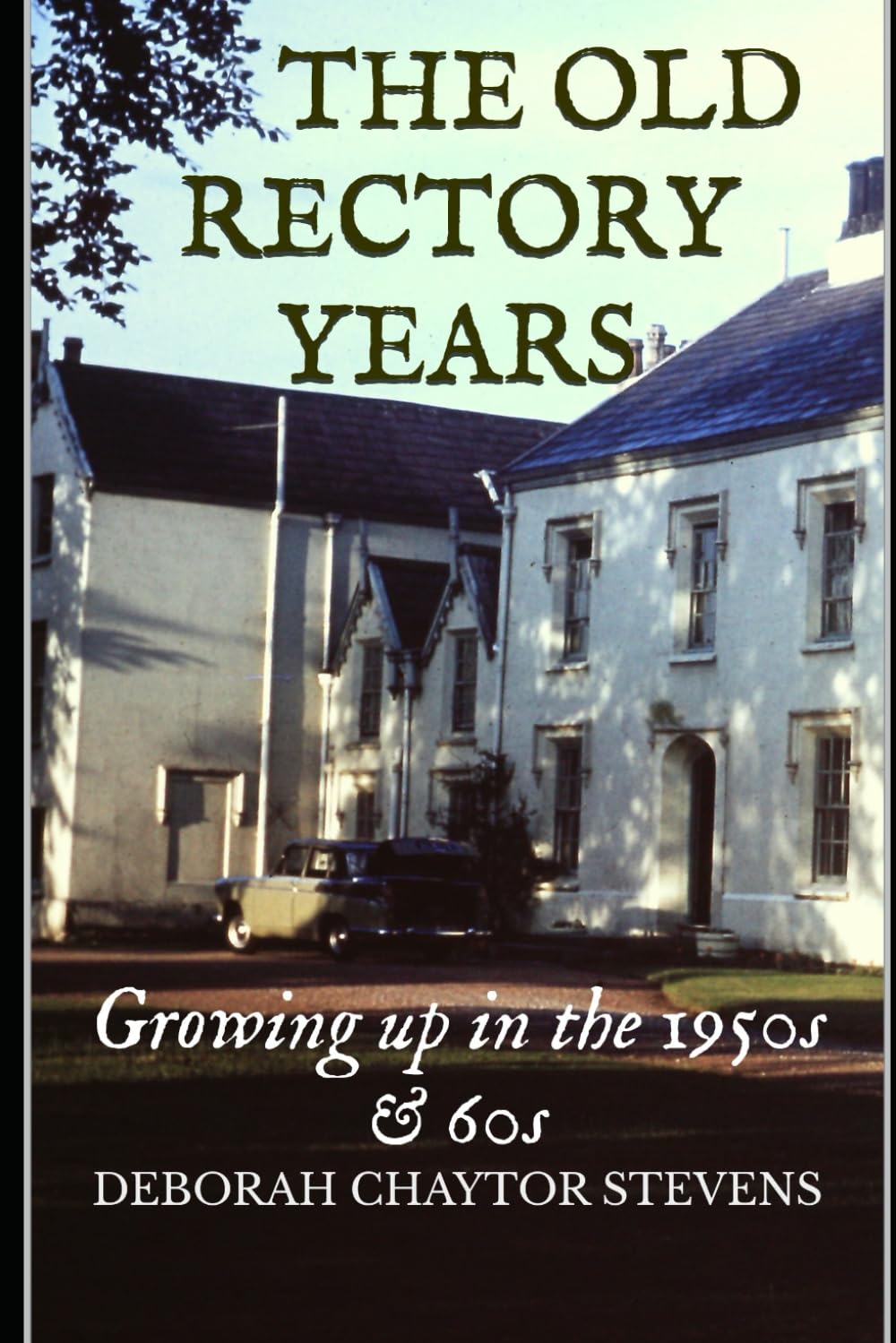 The Old Rectory Years: Growing up in the 1950s and 60s