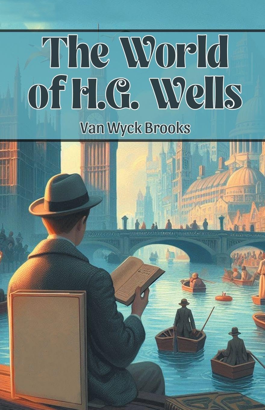 The World of H.G. Wells (Edition2024) by Van Wyck Brooks (Paperback Book)