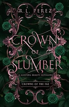 Crown of Slumber: A Sleeping Beauty Retelling : Perez, R.L.: Amazon.com ...