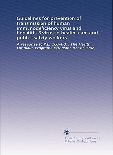 Guidelines for prevention of transmission of human immunodeficiency virus and hepatitis B virus to health-care and public-safety workers