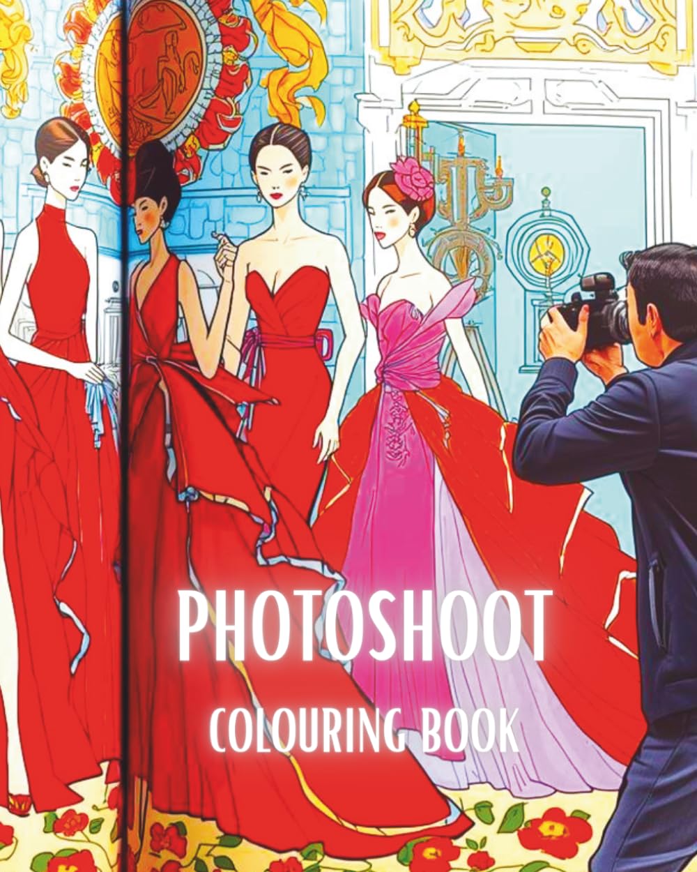 PHOTOSHOOT: A Haute Couture Colouring Book (AVANT GARDE HAUTE COUTURE)