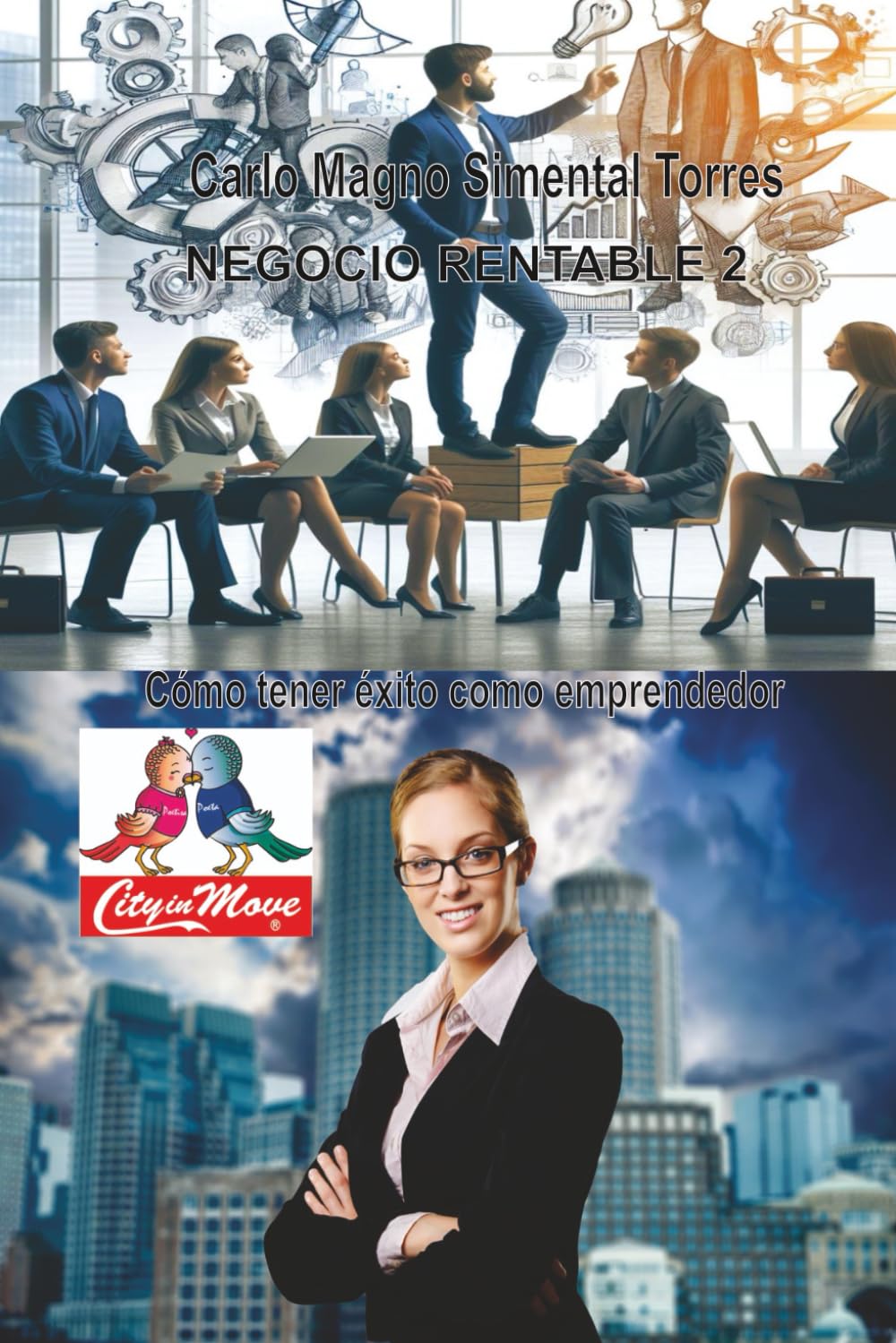 NEGOCIO RENTABLE 2: Cómo tener éxito como emprendedor (NEGOCIOS EFICIENTES)