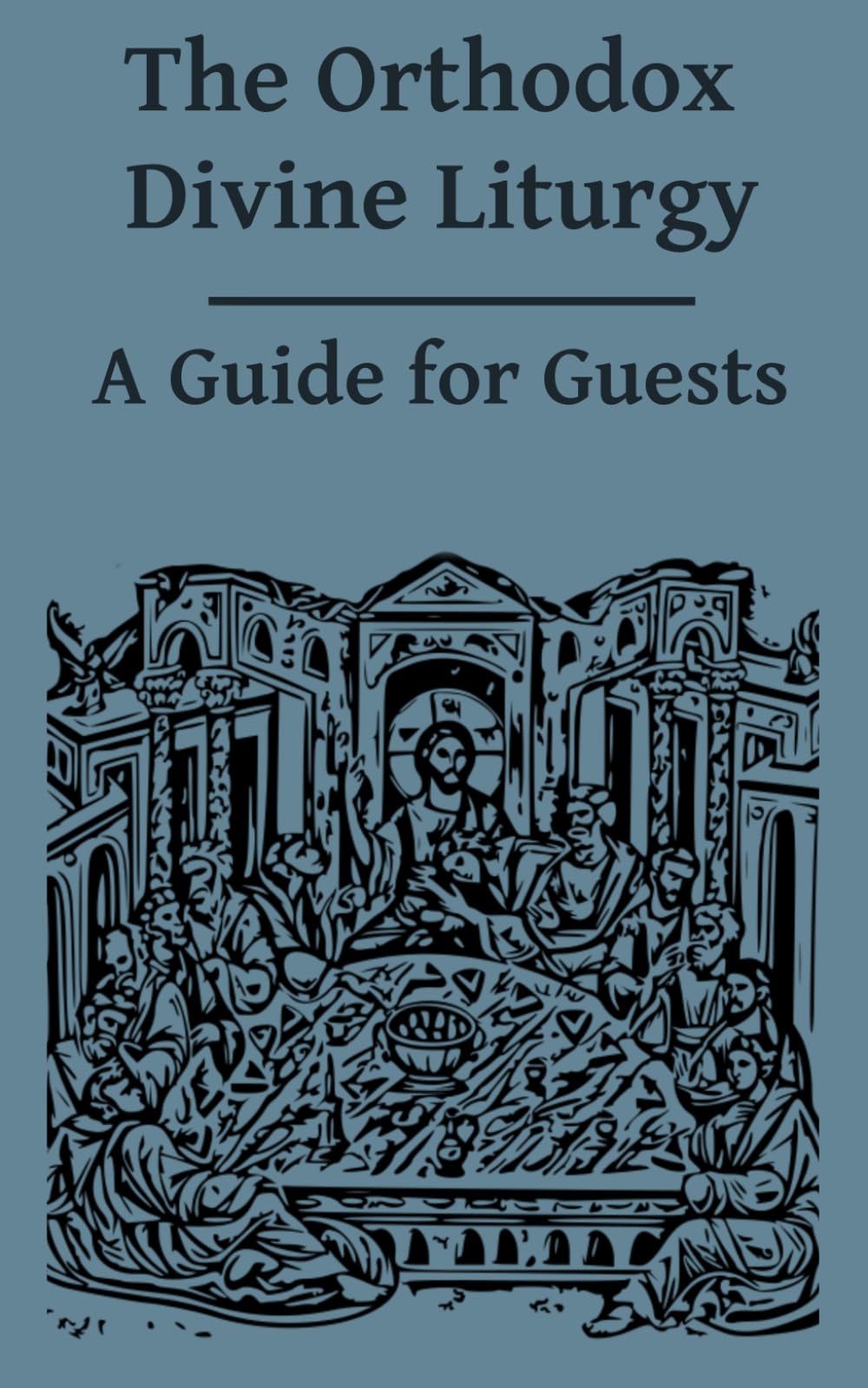 Guide to the Divine Liturgy: St John the Baptist, Anaheim, CA