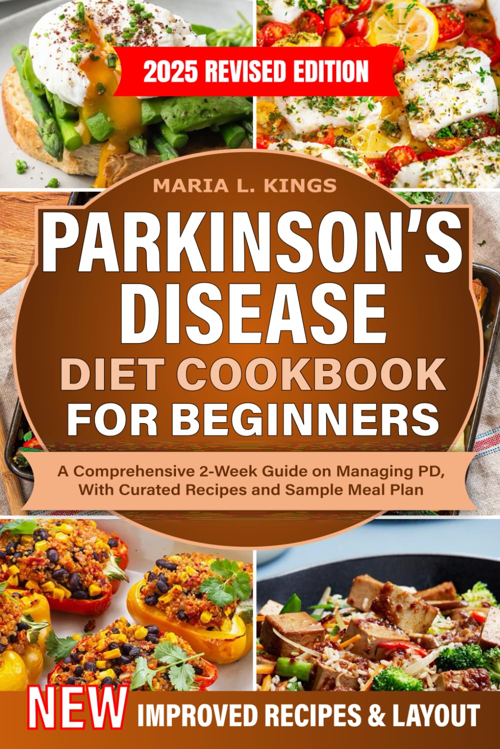 Parkinson's Disease Diet Cookbook For Beginners: A Comprehensive 2-Week Guide on Managing PD, With Curated Recipes and Sample Meal Plan (The Parkinson’s-Friendly Kitchen Series)