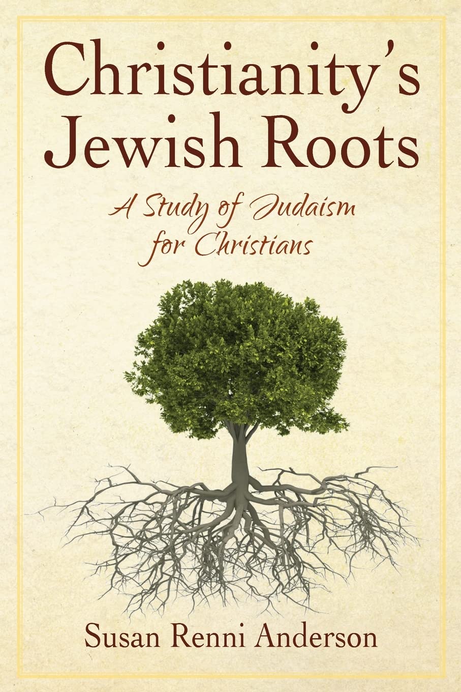 Christianity’s Jewish Roots: A Study of Judaism for Christians