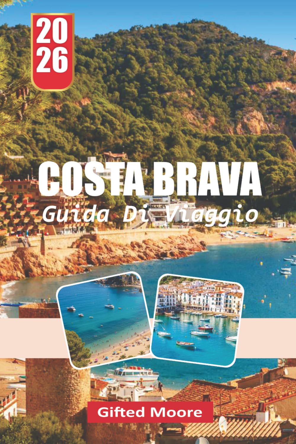 GUIDA DI VIAGGIO COSTA BRAVA 2026: Esplorare coste, villaggi e angoli nascosti lungo la costa catalana