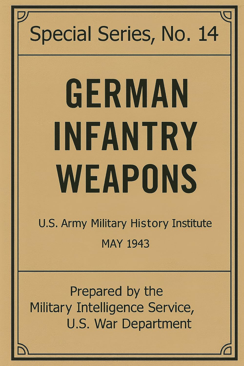 German Infantry Weapons: WWII Special Series No. 14