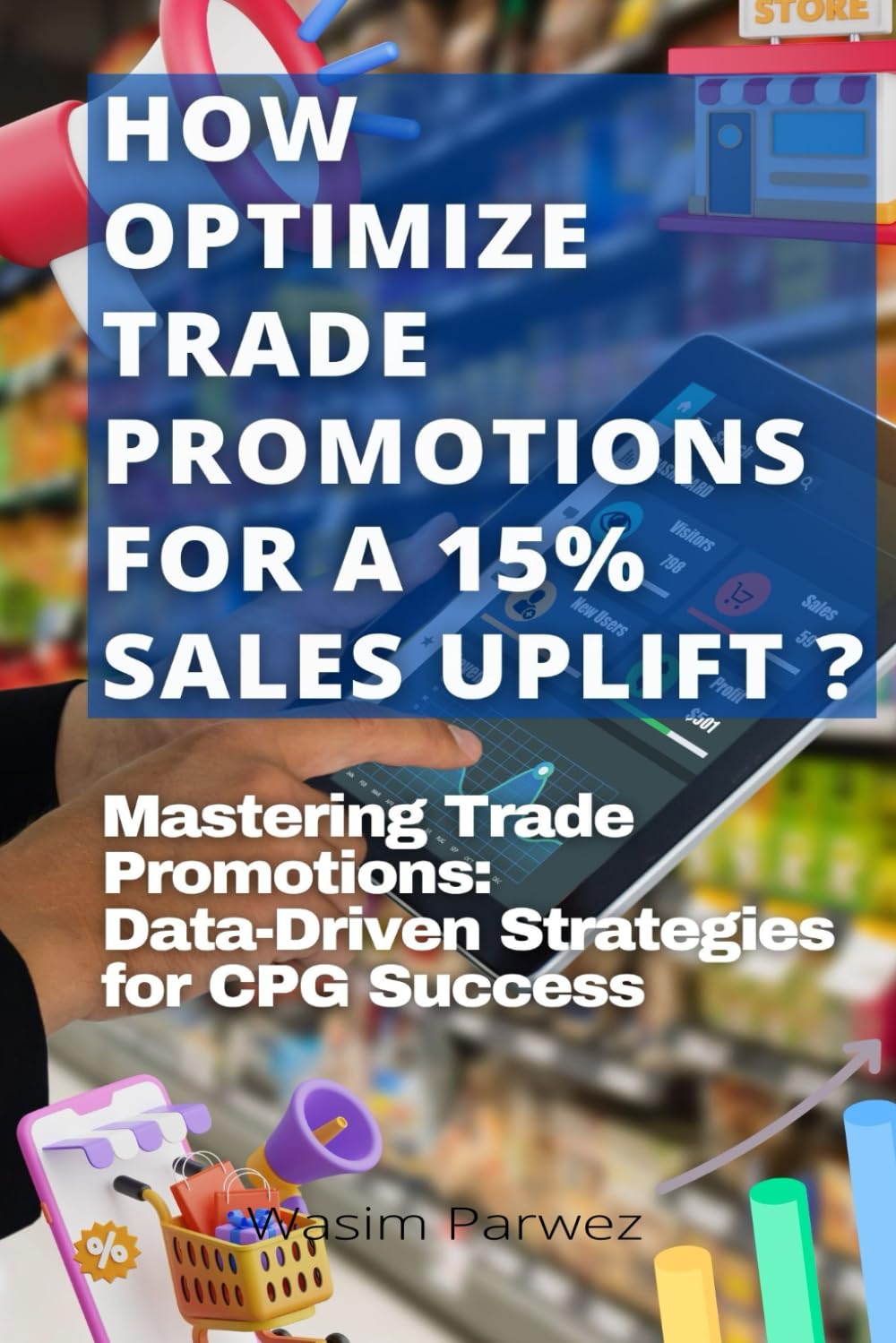 How Optimize Trade Promotions for a 15% Sales Uplift ?: Mastering Trade Promotions: Data-Driven Strategies for CPG Success