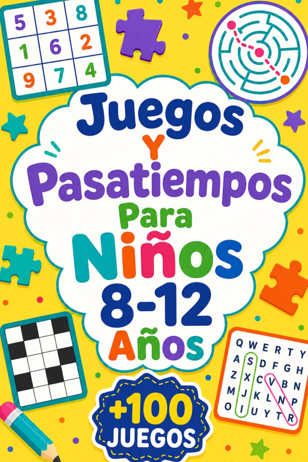 Juegos Y Pasatiempos Para Niños 8-12 Años: +100 JUEGOS – Desafíos de lógica, ingenio, observación y diversión sorprendente