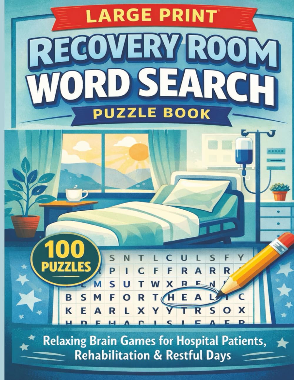 Large Print Recovery Room Word Search Puzzle Book: Relaxing Brain Games for Hospital Patients, Rehabilitation & Restful Days