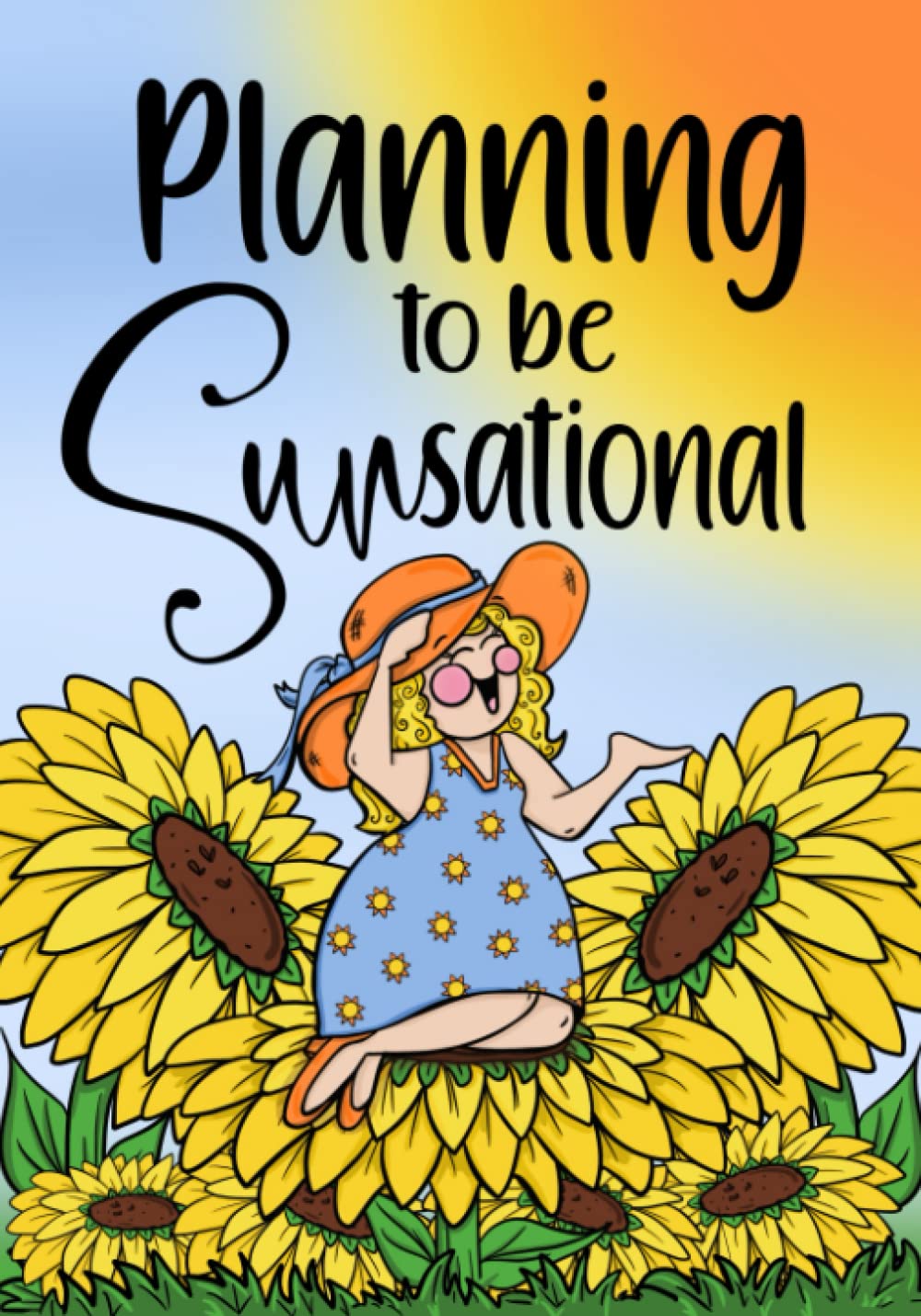 Planning to be Sunsational: Sunflower Themed Six Month Undated Weekly Planner