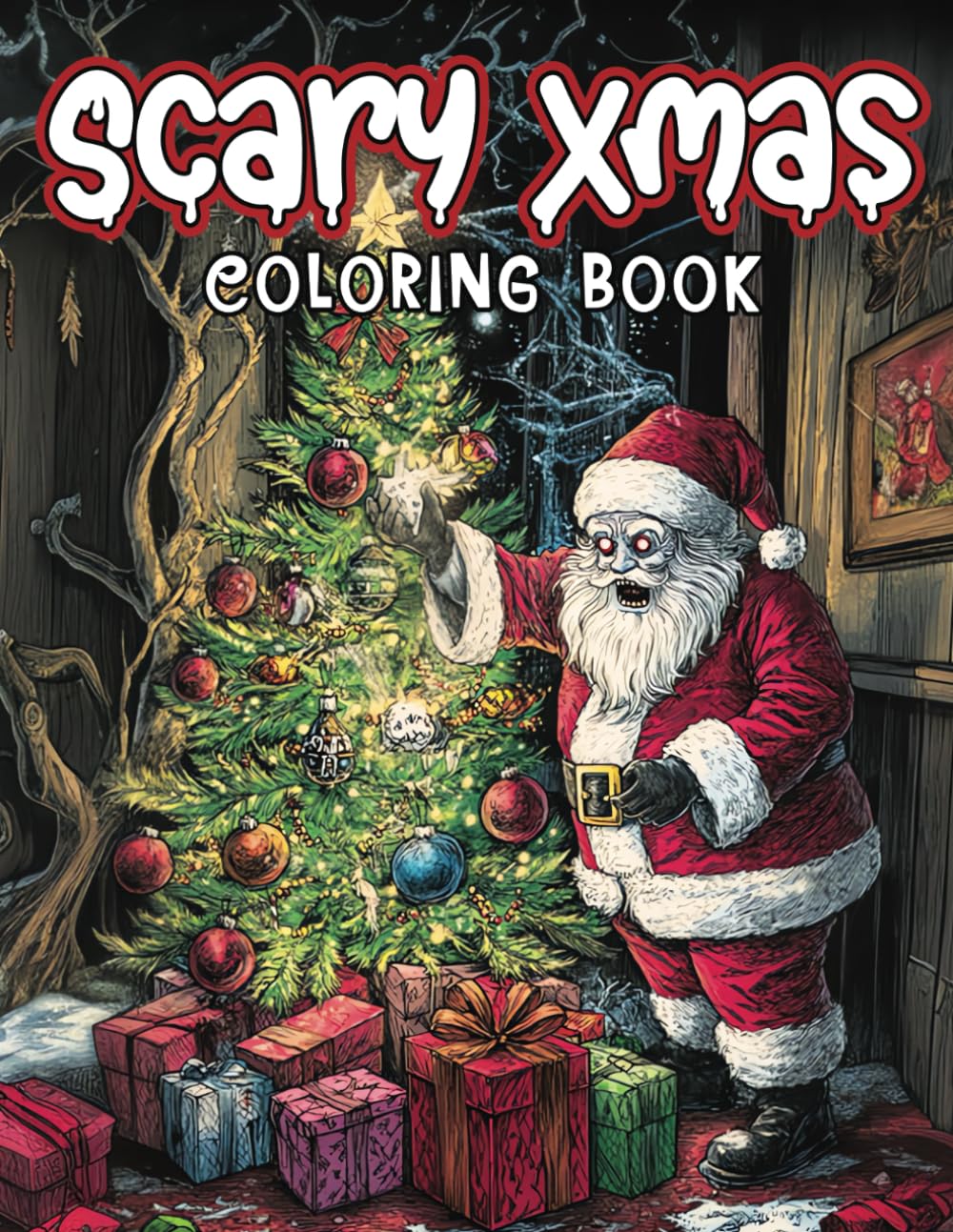 Dark Scary Xmas Coloring Book for Adults and Teens: Evil Santa, Scary Xmas, haunted snowmen, creepy elves and eerie reindeer with Dark Christmas theme illustrations