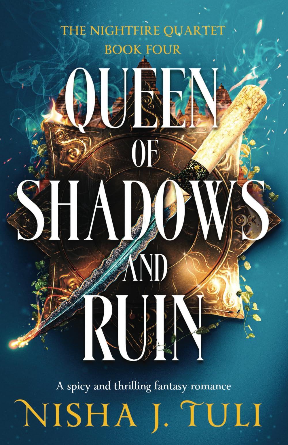 Queen of Shadows and Ruin: A spicy and thrilling fantasy romance: 4 (The Nightfire Quartet)
