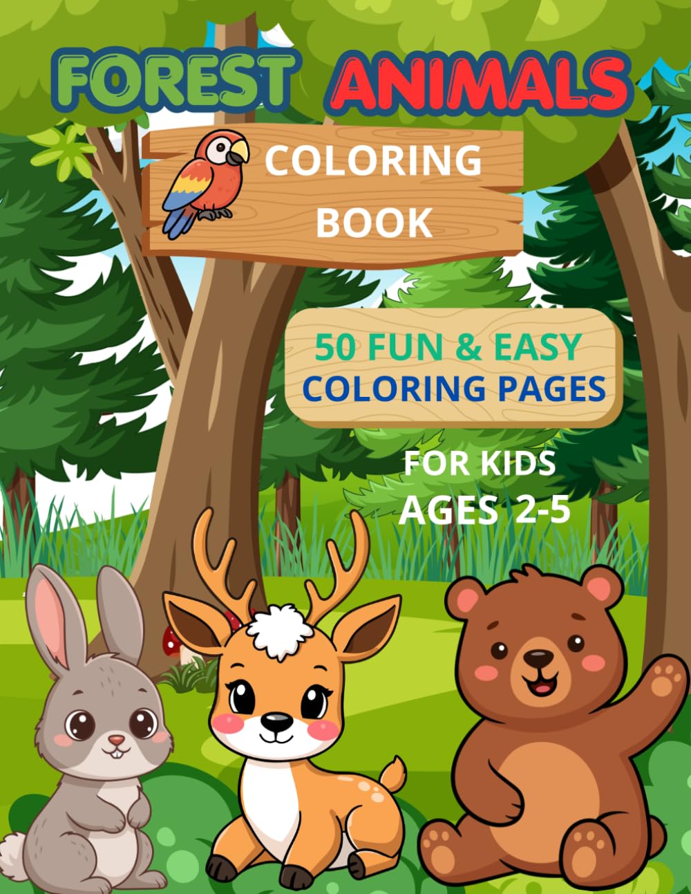 Forest Animals Coloring Book for Kids Ages 2-5: 50 Easy and Fun Forest Animal Coloring Pages for Toddlers, Preschoolers, Boys and Girls